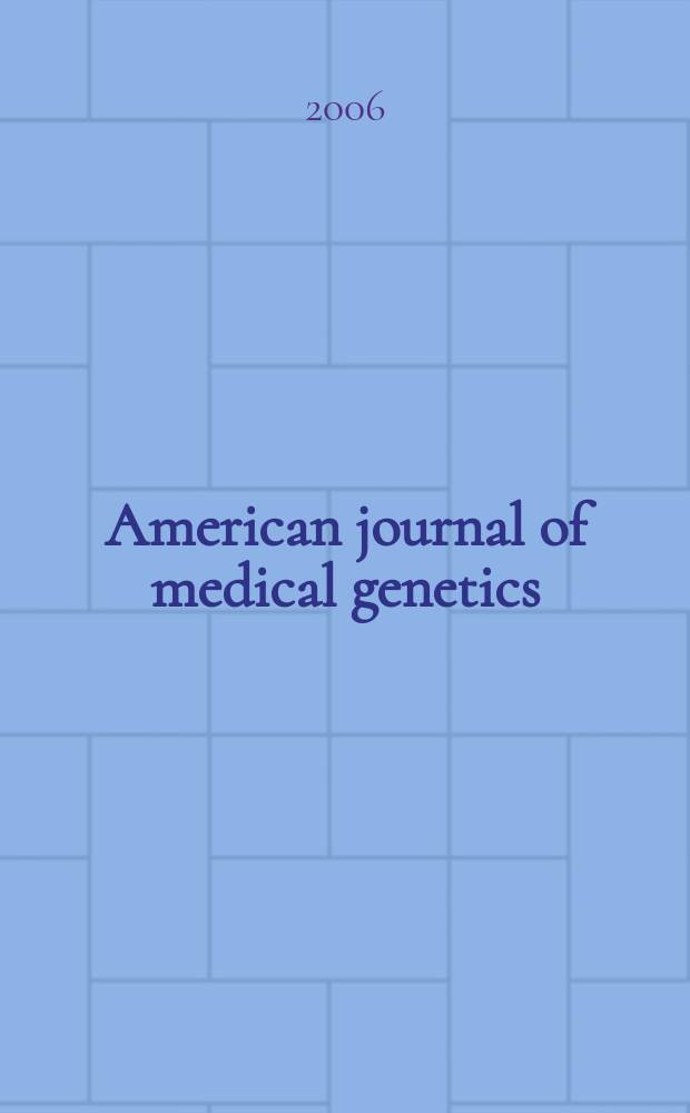 American journal of medical genetics : The offic. publ. of the Intern. soc. of psychiatric genetics. Vol. 141, № 1