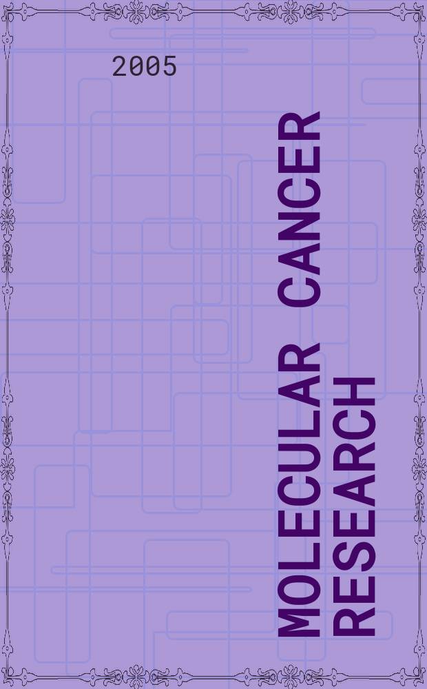 Molecular cancer research : A j. of the , molecular a. cellular biology of cancer A j. of the Amer. assoc. for cancer research. Vol. 3, № 9