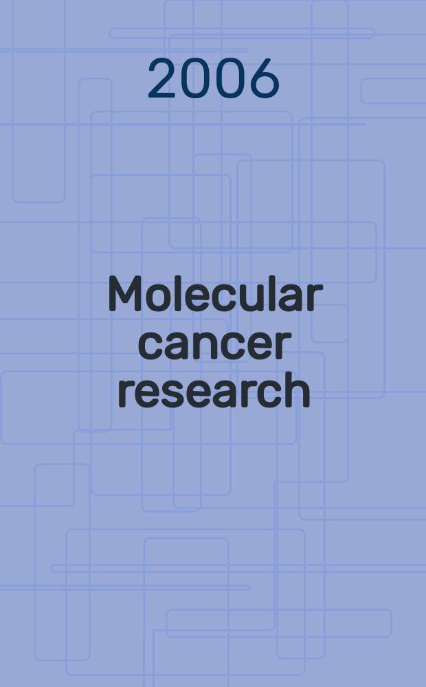 Molecular cancer research : A j. of the , molecular a. cellular biology of cancer A j. of the Amer. assoc. for cancer research. Vol. 4, № 2