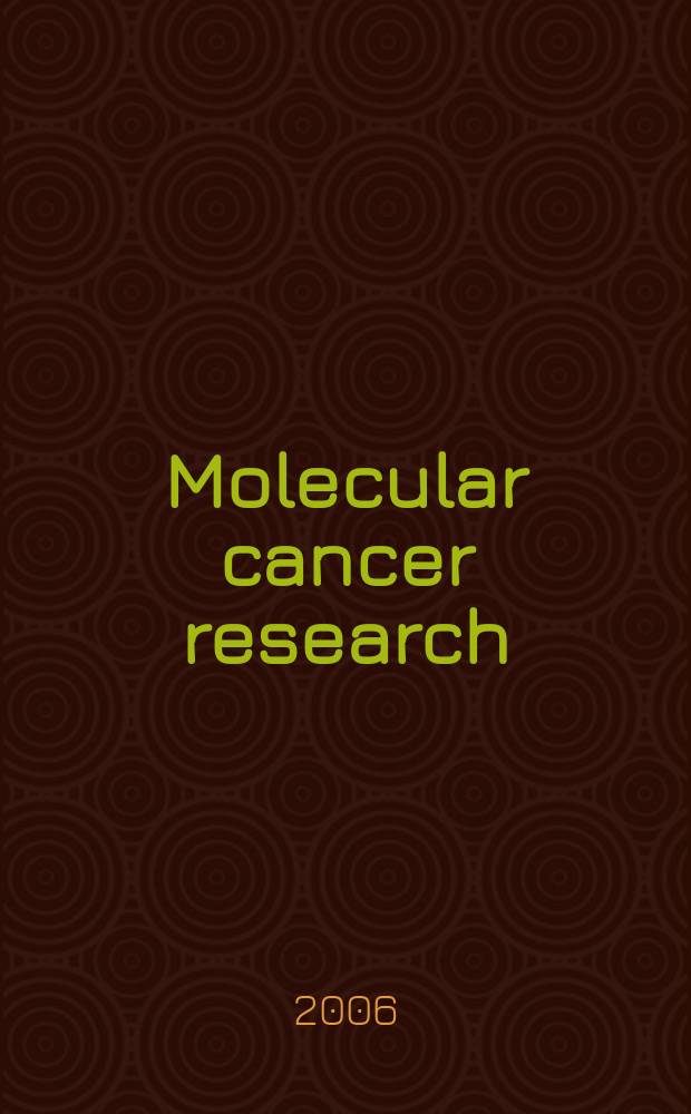 Molecular cancer research : A j. of the , molecular a. cellular biology of cancer A j. of the Amer. assoc. for cancer research. Vol. 4, № 3