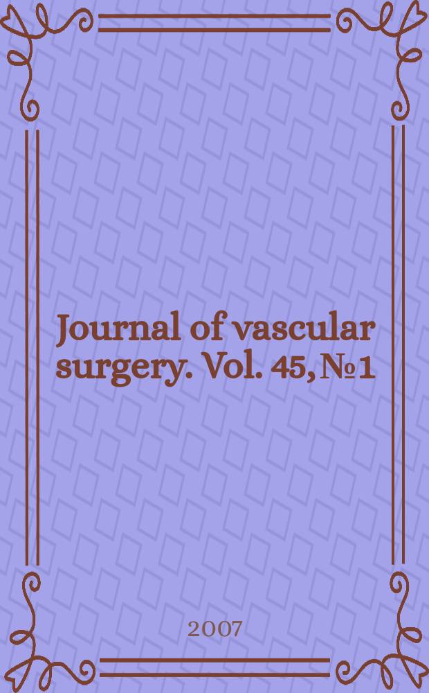 Journal of vascular surgery. Vol. 45, № 1