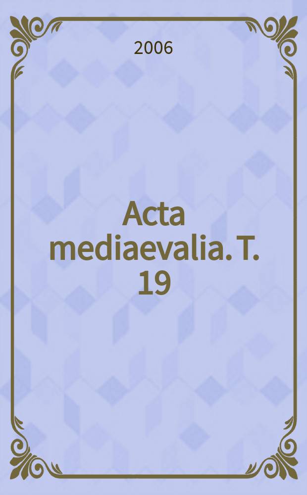 Acta mediaevalia. T. 19
