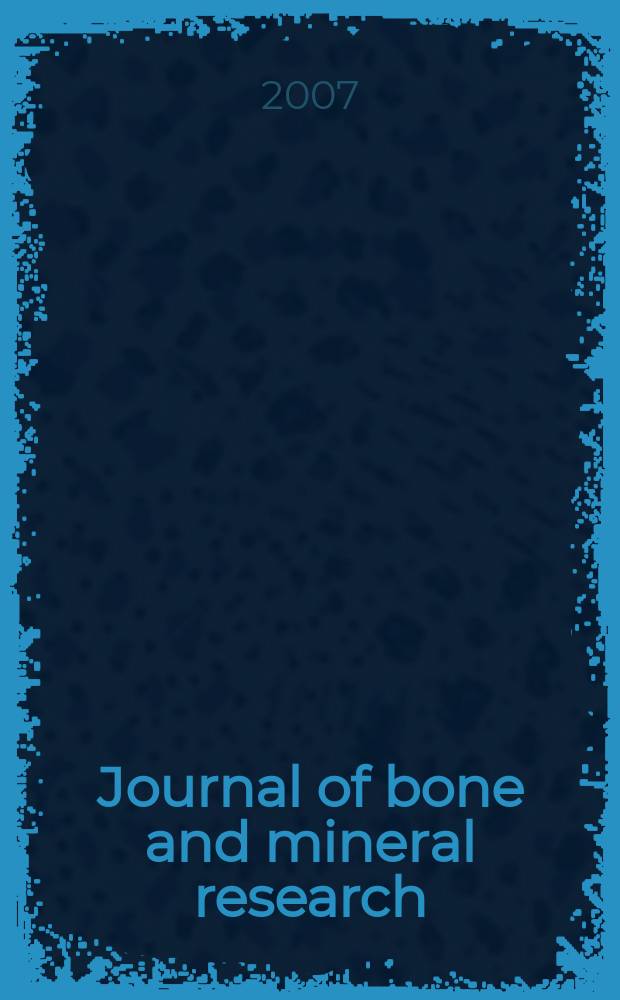 Journal of bone and mineral research : The offic. j. of Amer. soc. for bone and mineral research. Vol. 22, № 1