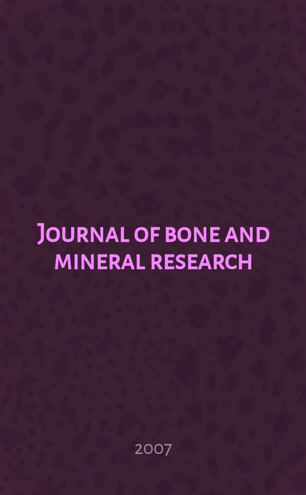 Journal of bone and mineral research : The offic. j. of Amer. soc. for bone and mineral research. Vol. 22, № 5