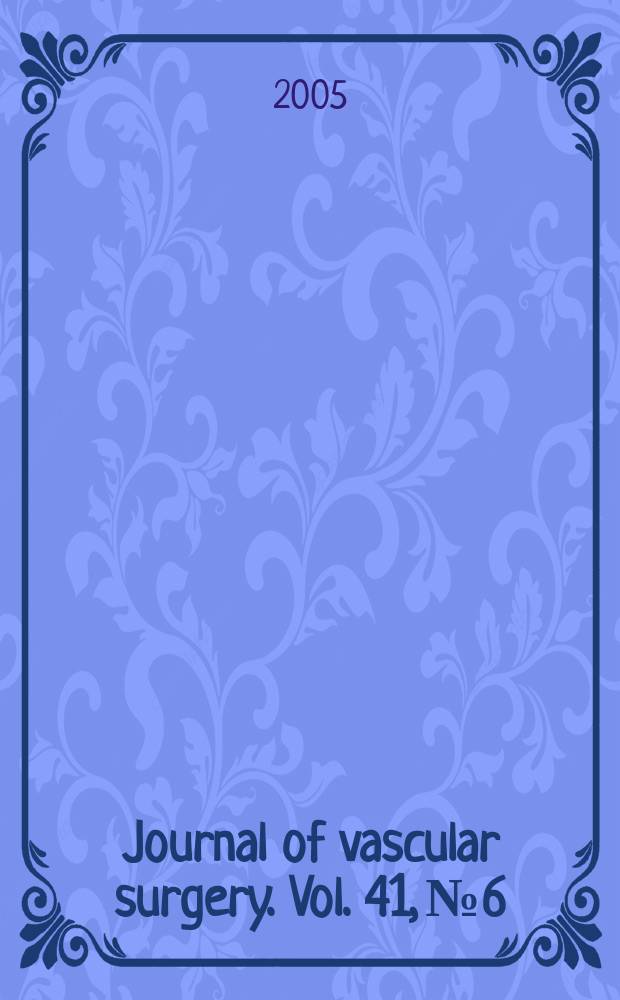 Journal of vascular surgery. Vol. 41, № 6