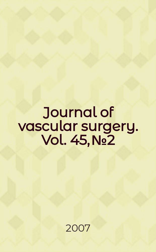Journal of vascular surgery. Vol. 45, № 2