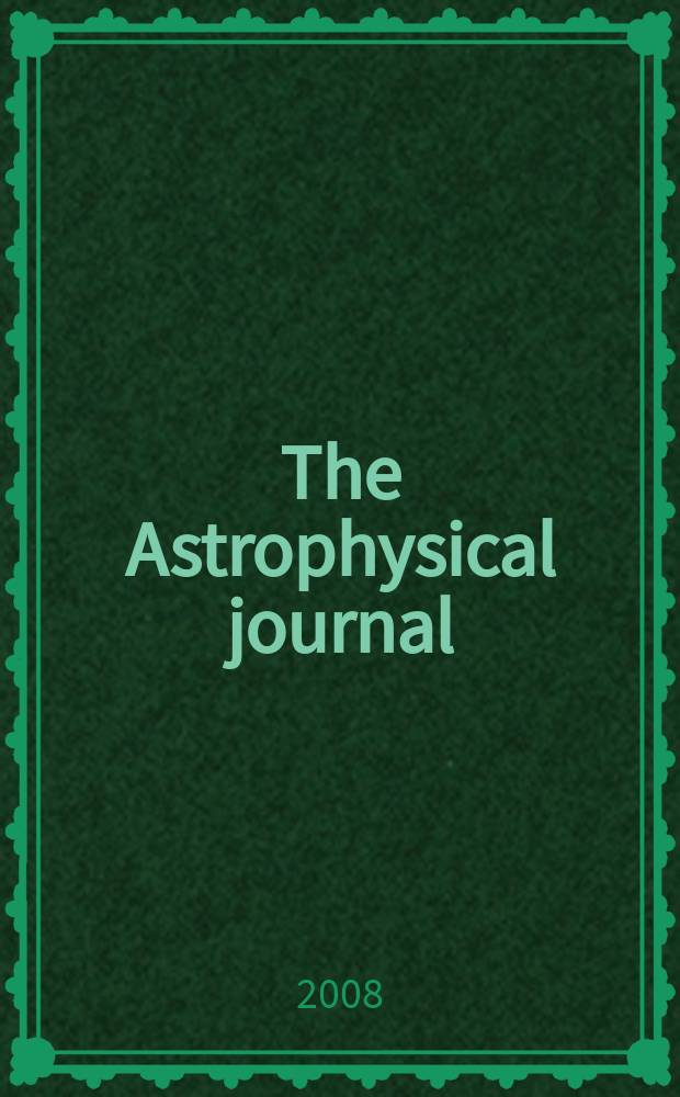 The Astrophysical journal : An international review of spectroscopy and astronomical physics. Vol. 686, № 2, pt 1