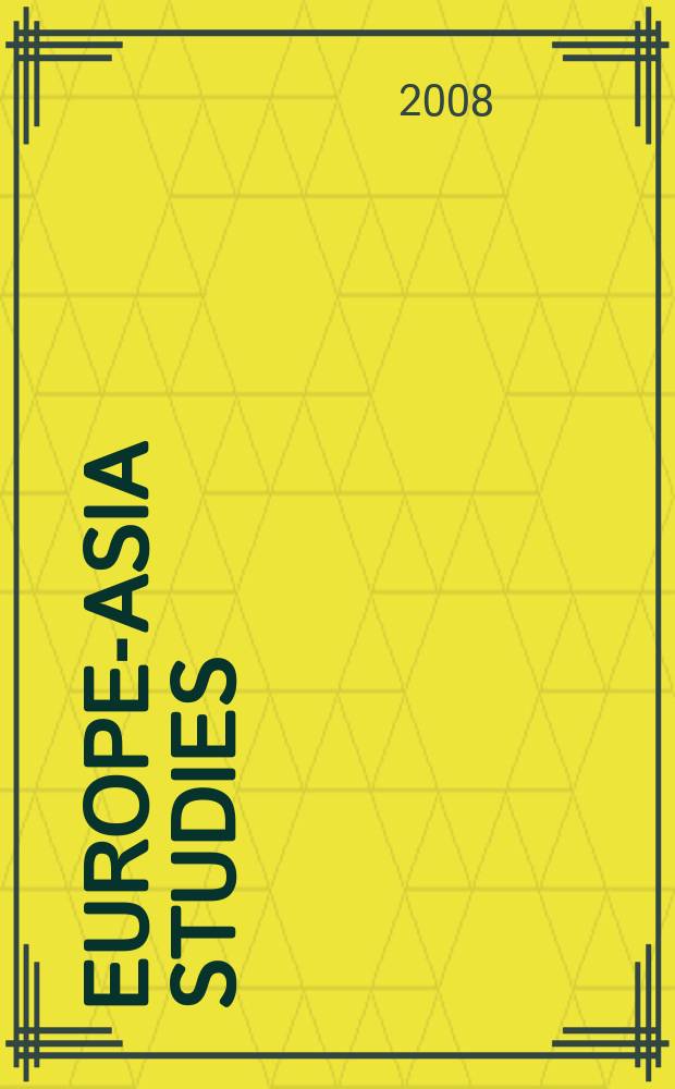 Europe-Asia studies : Formerly Soviet studies. Vol. 60, № 9