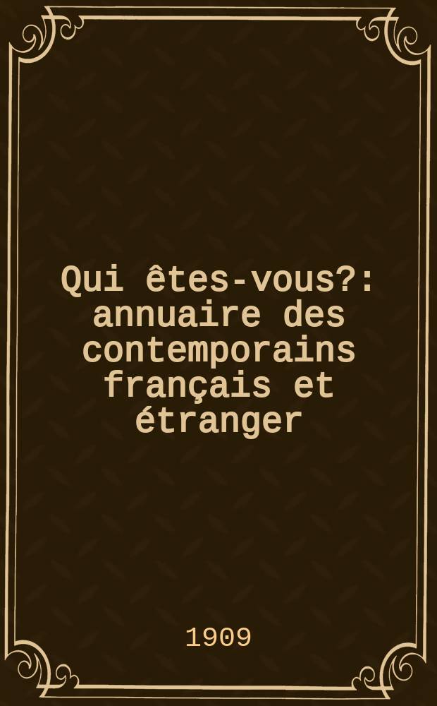 Qui êtes-vous? : annuaire des contemporains français et étranger