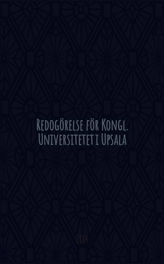Redogörelse för Kongl. Universitetet i Upsala