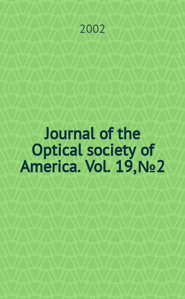 Journal of the Optical society of America. Vol. 19, № 2