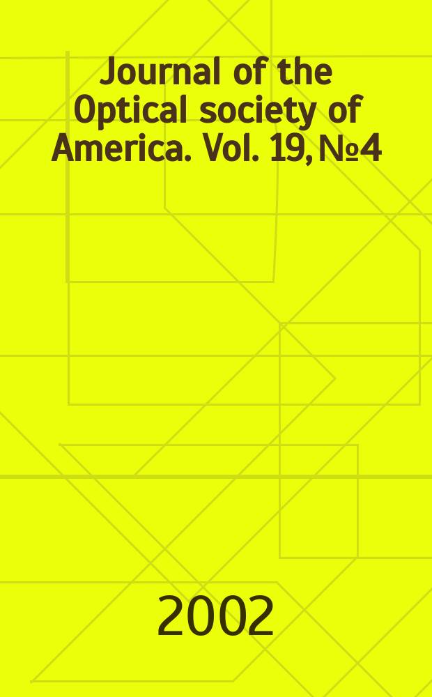 Journal of the Optical society of America. Vol. 19, № 4