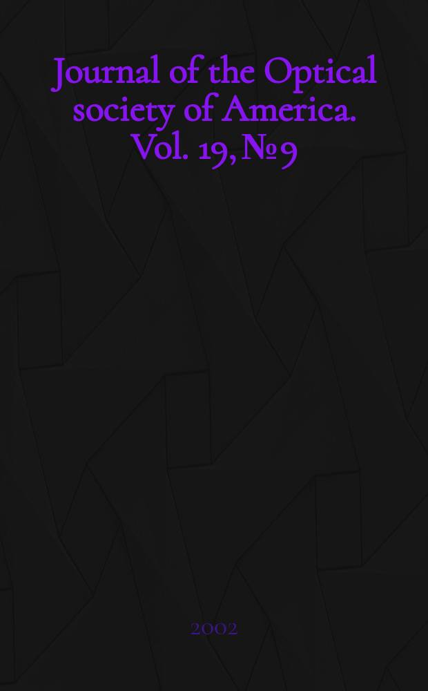Journal of the Optical society of America. Vol. 19, № 9