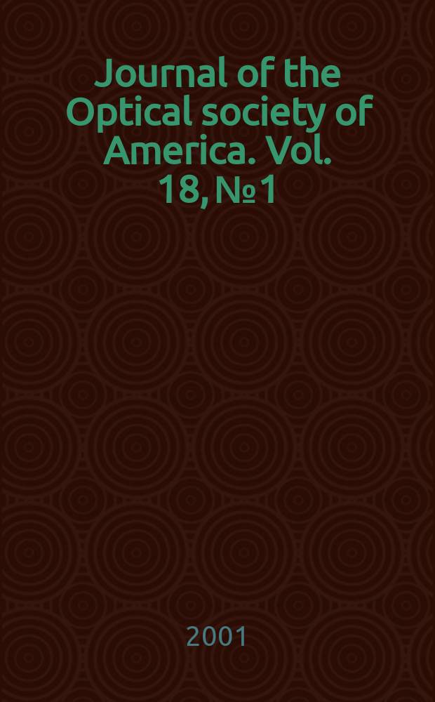 Journal of the Optical society of America. Vol. 18, № 1
