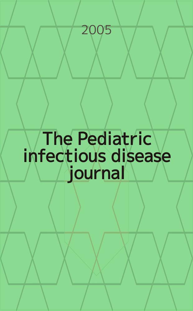 The Pediatric infectious disease journal : A journal for clinicians. 2005 к vol. 24, № 11, suppl. : 2005 International congress on respiratory viruses