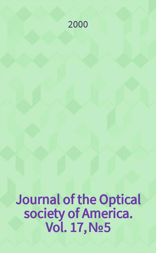 Journal of the Optical society of America. Vol. 17, № 5