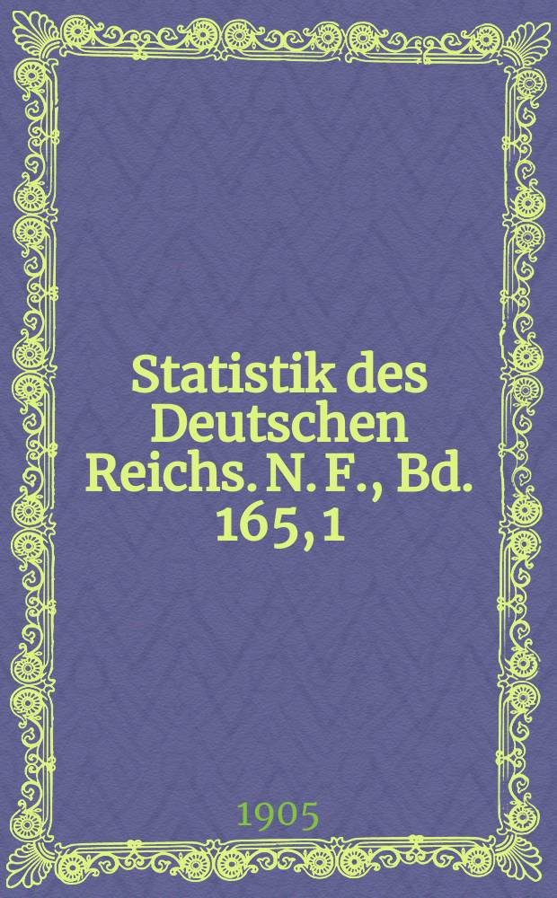 Statistik des Deutschen Reichs. [N. F.], Bd. 165, 1