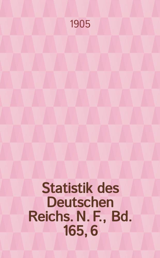 Statistik des Deutschen Reichs. [N. F.], Bd. 165, 6