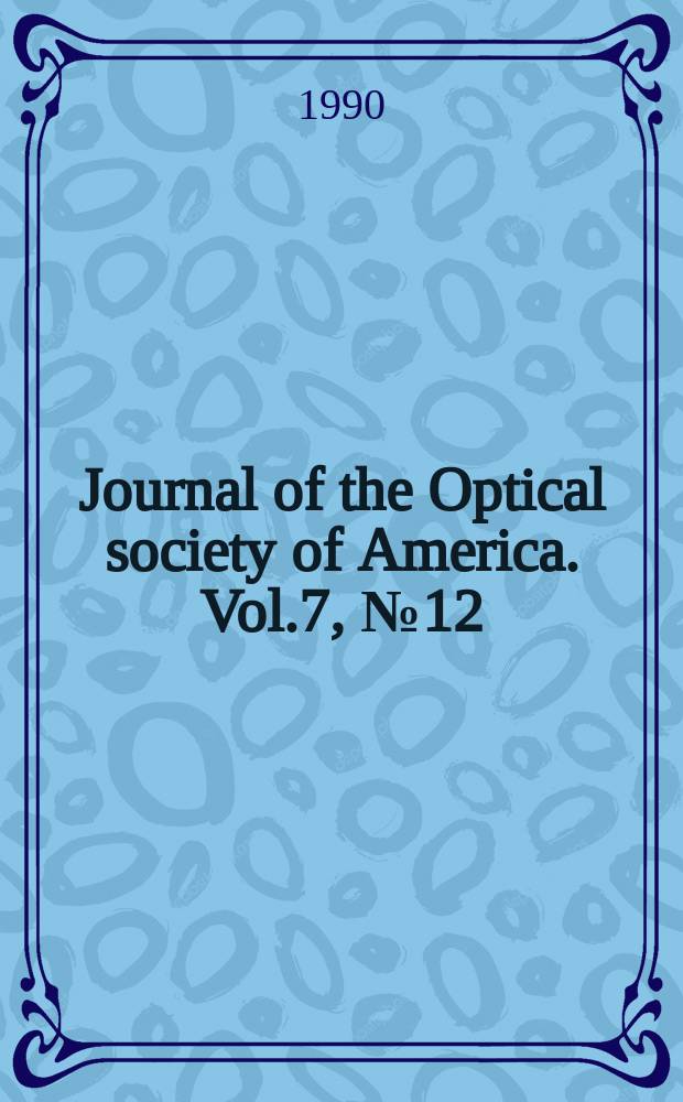 Journal of the Optical society of America. Vol.7, №12