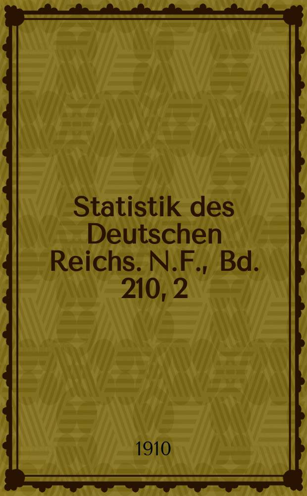Statistik des Deutschen Reichs. [N.F.], Bd. 210, 2 : Berufs- und Betriebszählung vom 12. Juni 1907 = Население. Переписи по профессиям . Германия