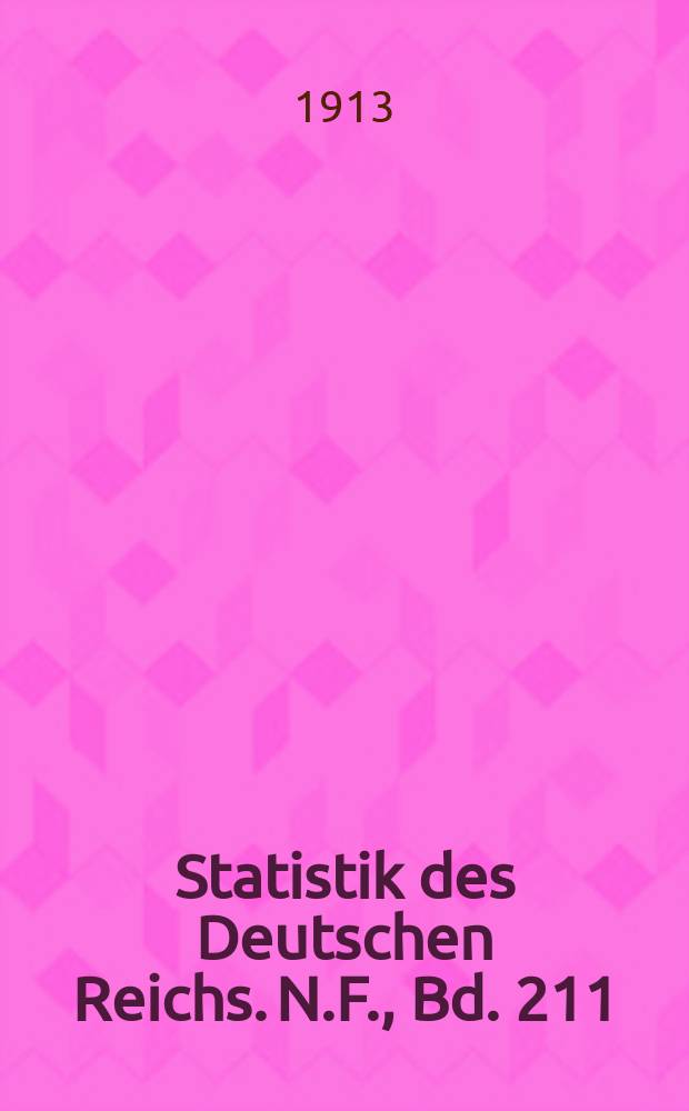 Statistik des Deutschen Reichs. [N.F.], Bd. 211 : Berufs- und Betriebsz&auml;hlung vom 12. Juni 1907 = Профессиональные и социальные структуры немецкого народа . Статистика