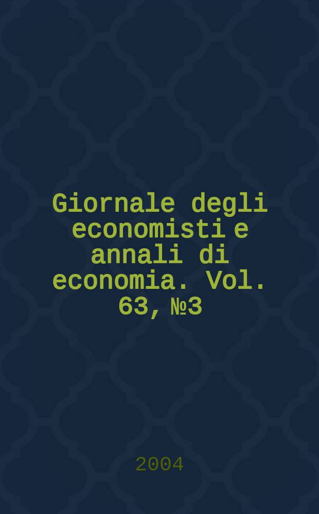Giornale degli economisti e annali di economia. Vol. 63, № 3/4