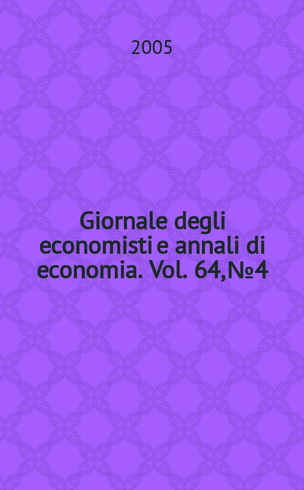 Giornale degli economisti e annali di economia. Vol. 64, № 4