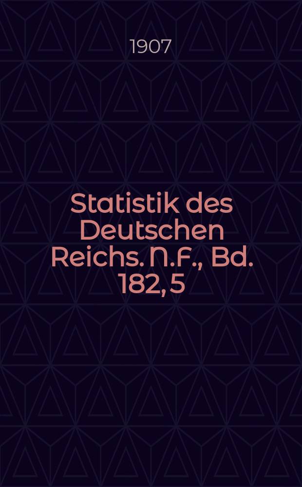 Statistik des Deutschen Reichs. [N.F.], Bd. 182, 5 : Der Verkehr mit den einzelnen Ländern im Jahre 1906