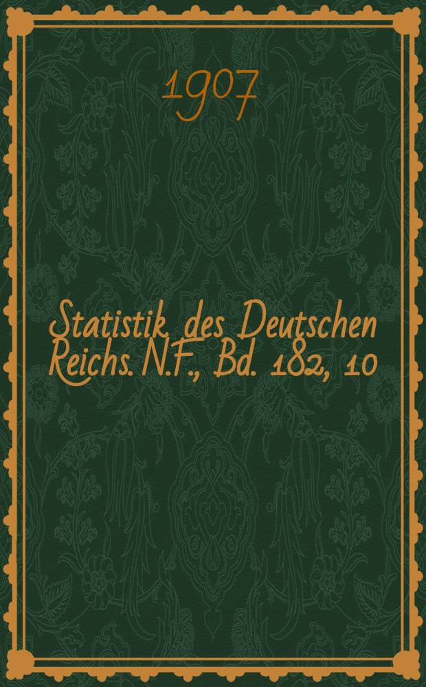 Statistik des Deutschen Reichs. [N.F.], Bd. 182, 10 : Der Verkehr mit den einzelnen L&auml;ndern im Jahre 1906