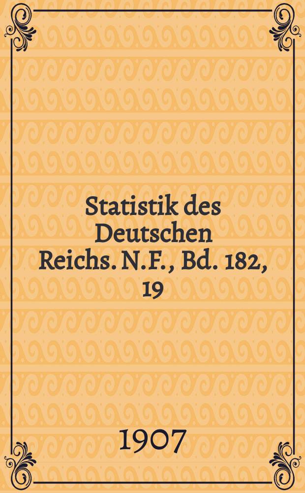 Statistik des Deutschen Reichs. [N.F.], Bd. 182, 19 : Der Verkehr mit den einzelnen Ländern im Jahre 1906