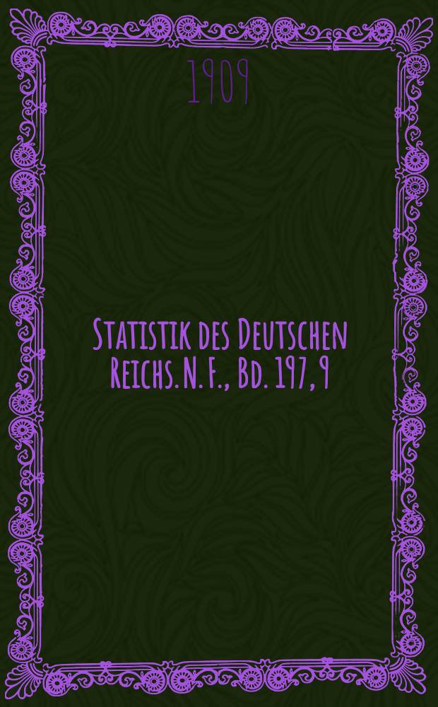 Statistik des Deutschen Reichs. [N. F.], Bd. 197, 9 : Der Verkehr mit den einzelnen Ländern im Jahre 1908