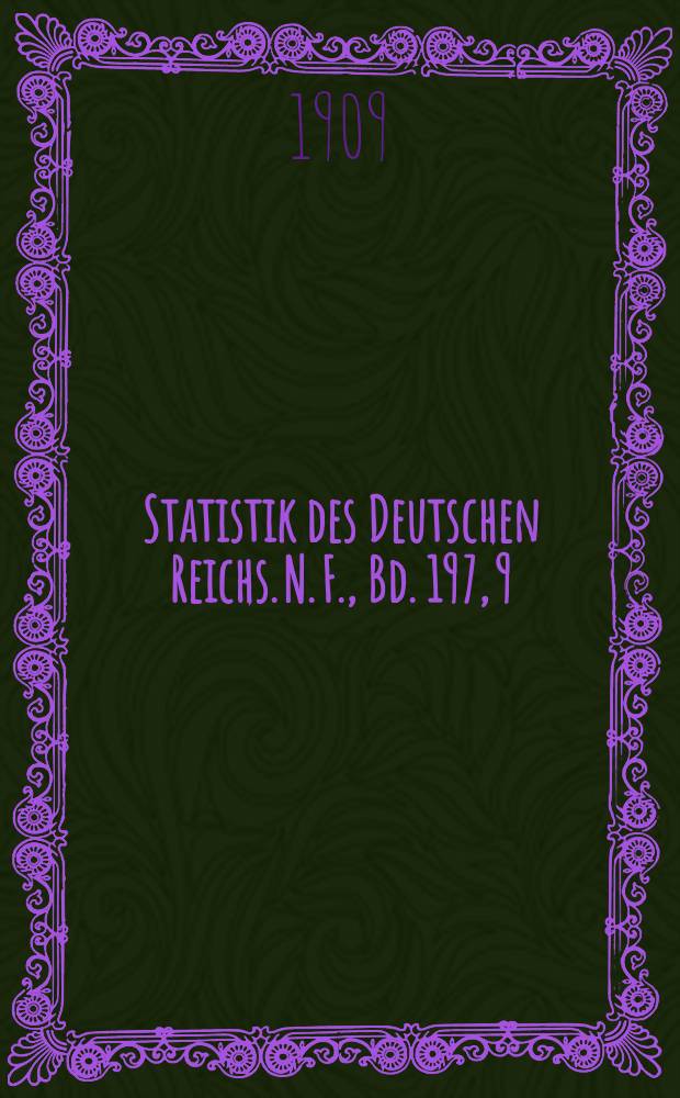 Statistik des Deutschen Reichs. [N. F.], Bd. 197, 9 : Der Verkehr mit den einzelnen Ländern im Jahre 1908