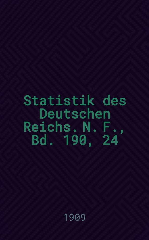 Statistik des Deutschen Reichs. [N. F.], Bd. 190, 24 : Der Verkehr mit den einzelnen L&auml;ndern im Jahre 1907