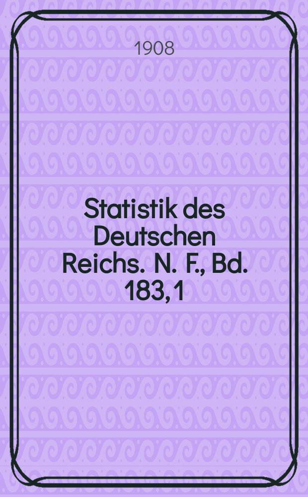 Statistik des Deutschen Reichs. [N. F.], Bd. 183, 1 : Durchfuhr. Niederlage-, Veredelungsverkehr. Zollerträge usw. Seefischerei
