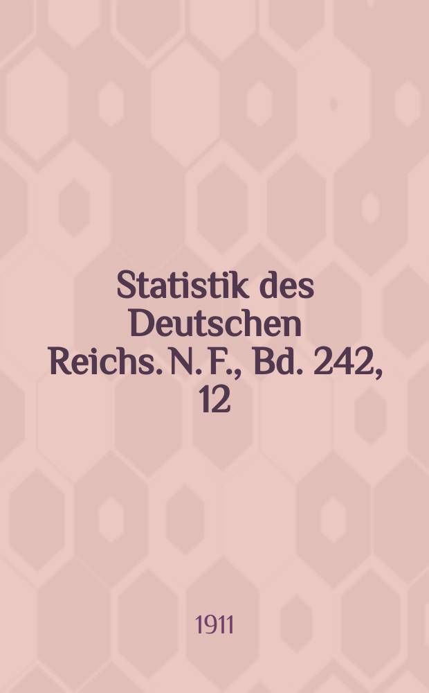Statistik des Deutschen Reichs. [N. F.], Bd. 242, 12 : Der Verkehr mit den einzelnen Ländern im Jahre 1910