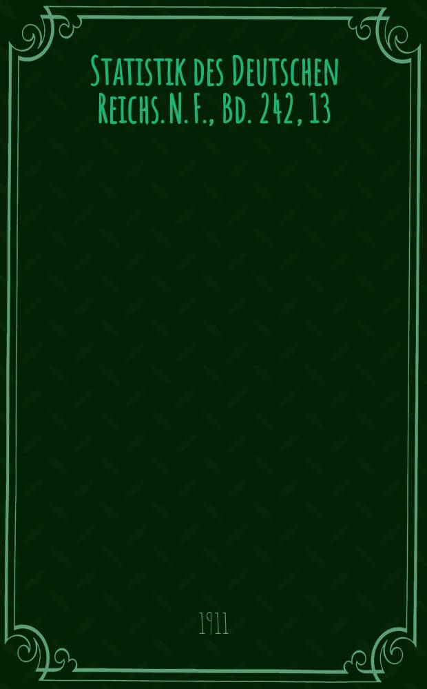 Statistik des Deutschen Reichs. [N. F.], Bd. 242, 13 : Der Verkehr mit den einzelnen Ländern im Jahre 1910