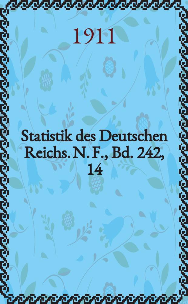 Statistik des Deutschen Reichs. [N. F.], Bd. 242, 14 : Der Verkehr mit den einzelnen L&auml;ndern im Jahre 1910