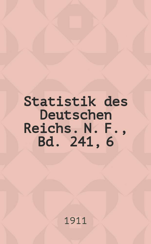 Statistik des Deutschen Reichs. [N. F.], Bd. 241, 6 : Spezialhandel und Gesamteigenhandel nach Warengattungen und Ländern, Durchfuhr, Niederlage- und Veredelungsverkehr, Zollerträge usw., Seefischerei einschl. der Bodenseefischerei