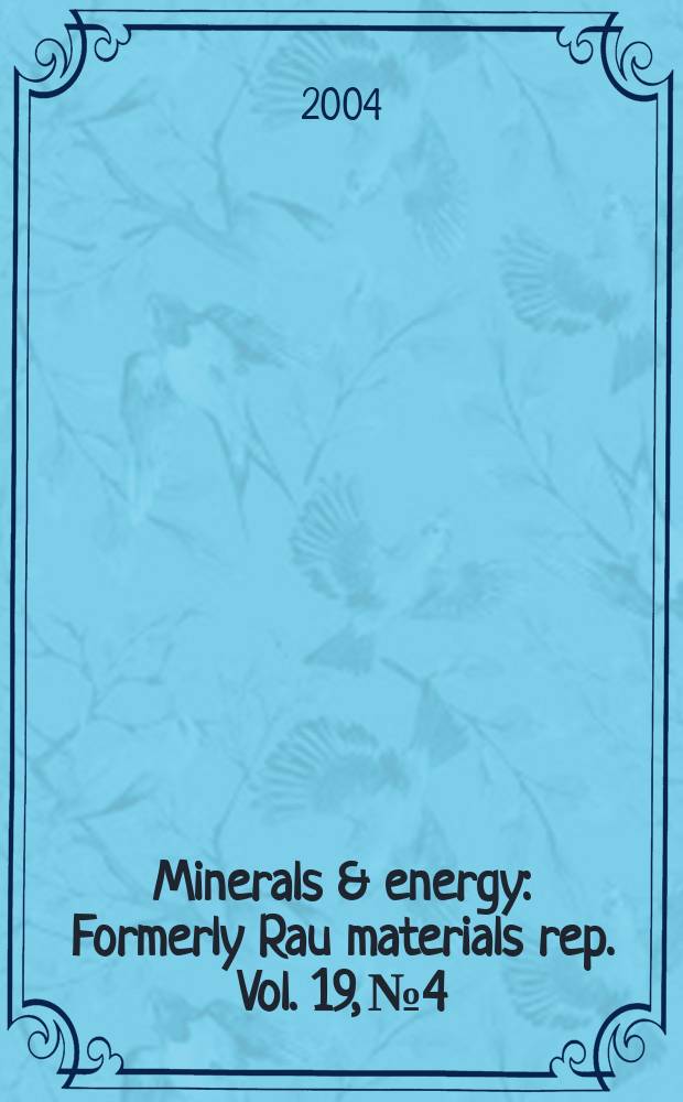 Minerals & energy : [Formerly] Rau materials rep. Vol. 19, № 4