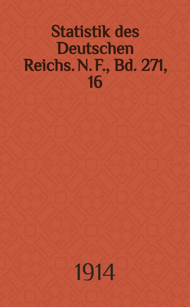 Statistik des Deutschen Reichs. [N. F.], Bd. 271, 16 : Der Verkehr mit den einzelnen L&auml;ndern im Jahre 1913