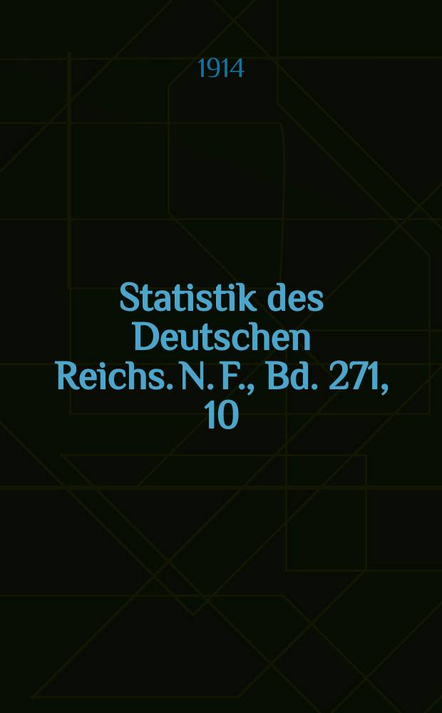 Statistik des Deutschen Reichs. [N. F.], Bd. 271, 10 : Der Verkehr mit den einzelnen Ländern im Jahre 1913
