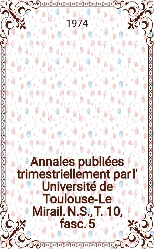 Annales publiées trimestriellement par l' Université de Toulouse-Le Mirail. N.S., T. 10, fasc. 5
