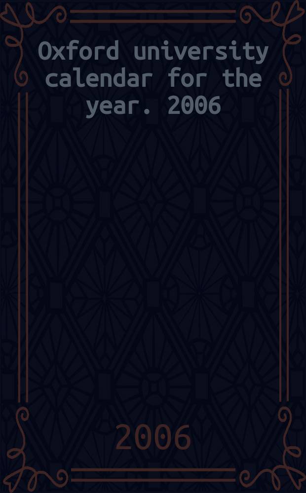 Oxford university calendar for the year. 2006/2007