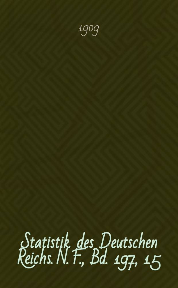 Statistik des Deutschen Reichs. [N. F.], Bd. 197, 15 : Der Verkehr mit den einzelnen L&auml;ndern im Jahre 1908