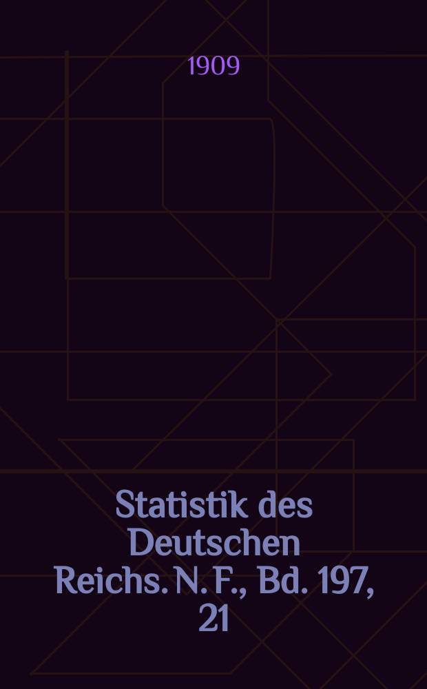 Statistik des Deutschen Reichs. [N. F.], Bd. 197, 21 : Der Verkehr mit den einzelnen L&auml;ndern im Jahre 1908