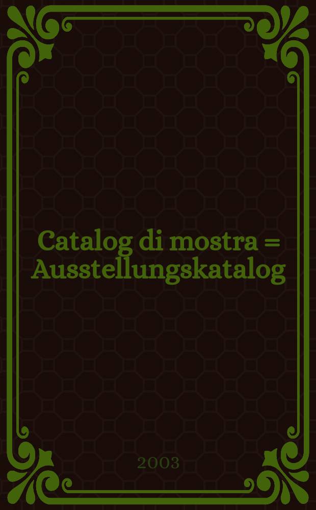 Catalog di mostra = Ausstellungskatalog = Институт истории искусств Инсбрукского университета: каталог выставки