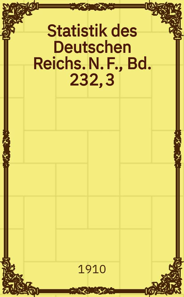 Statistik des Deutschen Reichs. [N. F.], Bd. 232, 3 : Der Verkehr mit den einzelnen Ländern im Jahre 1909