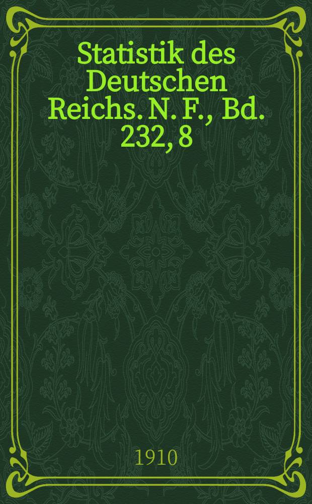 Statistik des Deutschen Reichs. [N. F.], Bd. 232, 8 : Der Verkehr mit den einzelnen Ländern im Jahre 1909