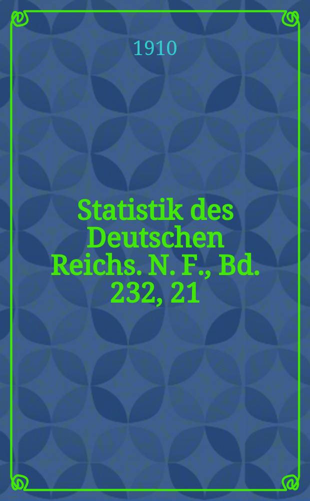 Statistik des Deutschen Reichs. [N. F.], Bd. 232, 21 : Der Verkehr mit den einzelnen L&auml;ndern im Jahre 1909