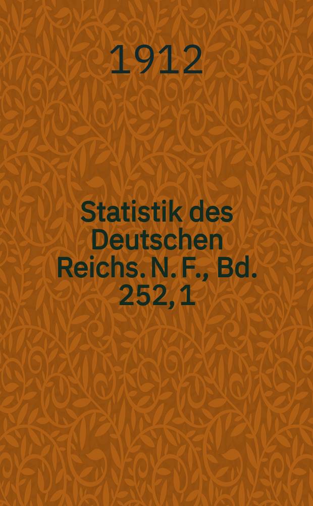 Statistik des Deutschen Reichs. [N. F.], Bd. 252, 1 : Der Verkehr mit den einzelnen Ländern im Jahre 1911
